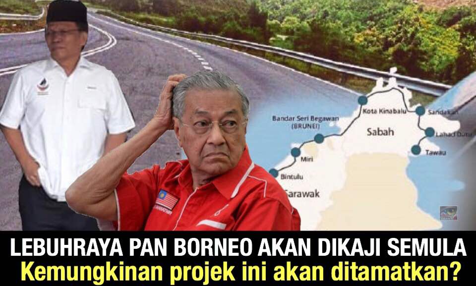 Lebuhraya Pan Borneo dikaji semula, projek mungkin bakal ditamatkan?