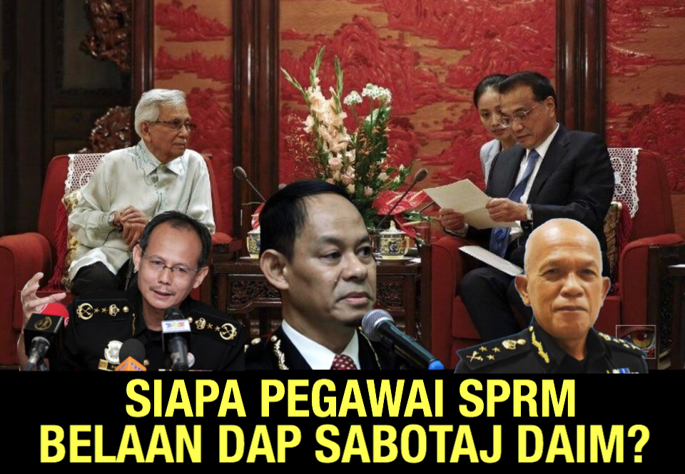 Siapa Pegawai SPRM Belaan DAP Sabotaj Daim?