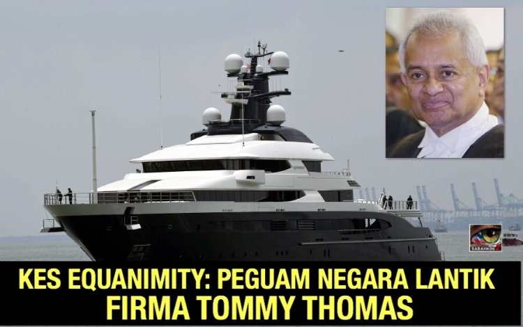 Kes Equanimity : Peguam Negara Lantik Firma Guaman miliknya Tommy Thomas