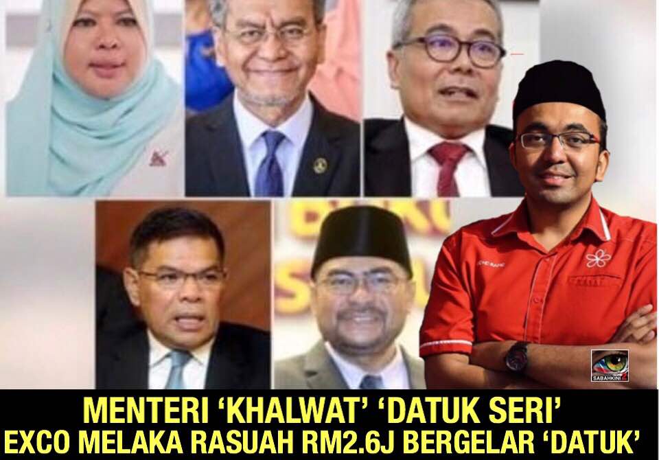 Menteri 'Khalwat' dapat 'Datuk Seri' Exco Melaka Rasuah RM2.6 juta dapat 'Datuk'