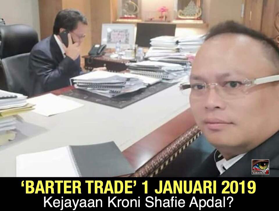 Sistem ‘Barter Trade’ Sabah bermula 1 Jan 2019 kejayaan kroni Shafie?