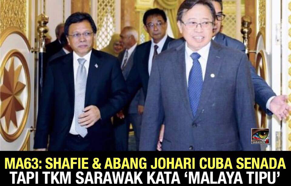 Shafie dan Abang Johari cuba senada MA63 tetapi TKM Sarawak kata “Malaya tipu”