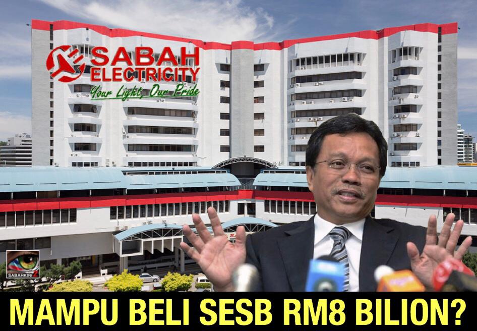 Dulu TNB bersedia jual, kini  Sabah bersedia beli SESB RM8 bilion walau tiada wang?