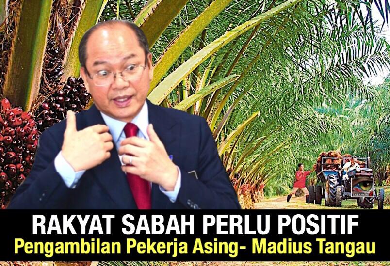 Rakyat Sabah perlu positif pengambilan pekerja asing- Tangau