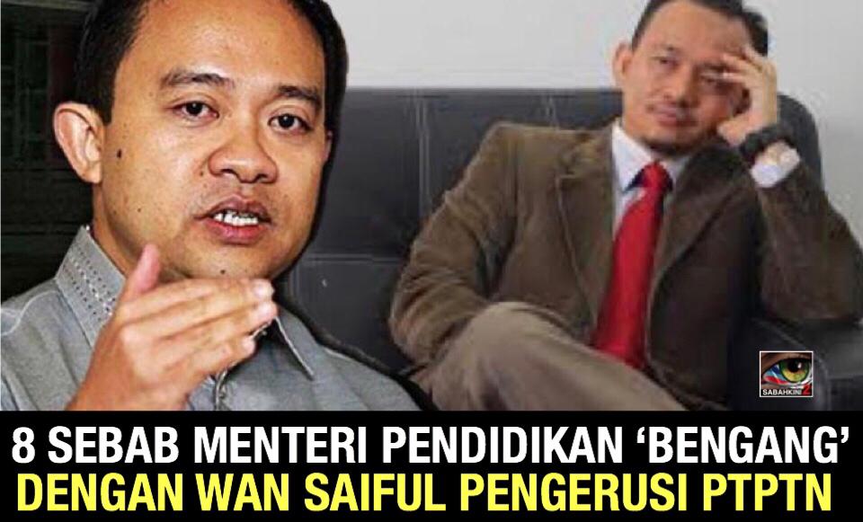 Lapan sebab Menteri Pendidikan 'Bengang' dengan Wan Saiful Pengerusi PTPTN