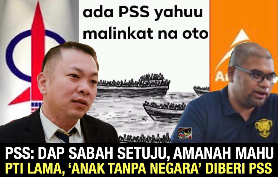 PSS: DAP Sabah setuju, Amanah mahu PTI lama, ‘anak tanpa negara’ diberi PSS