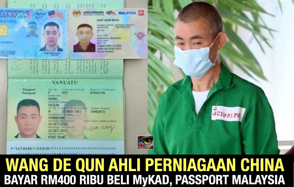 Wang De Qun Ahli Perniagaan China bayar RM400,000 beli MyKad, pasport Malaysia