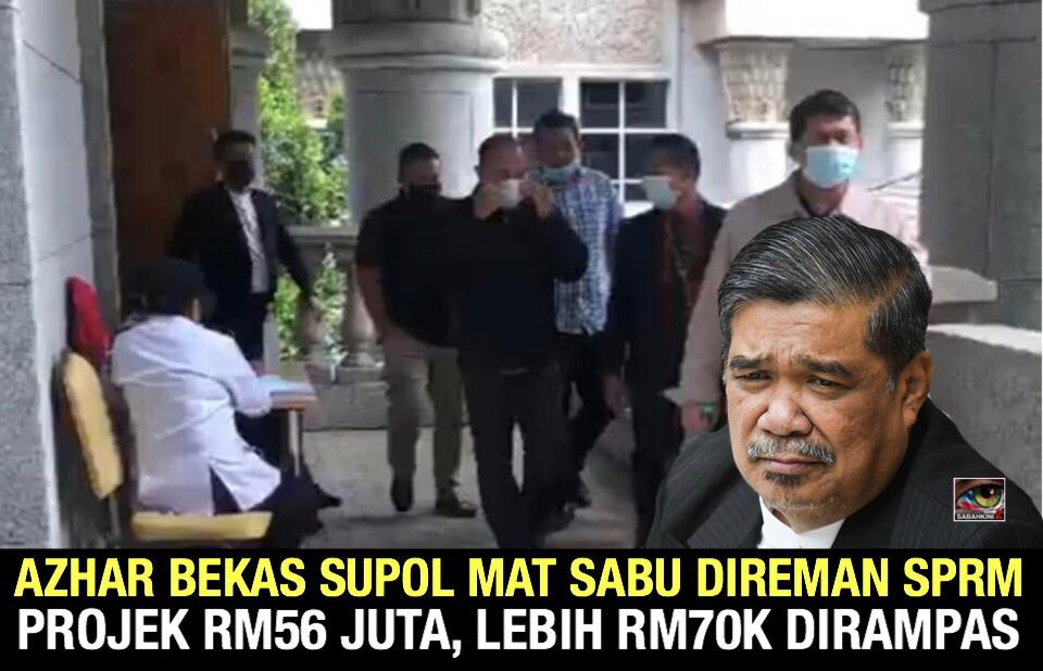 Azhar Bekas SUPOL Mat Sabu direman SPRM projek RM56 juta, lebih RM70 ribu dirampas