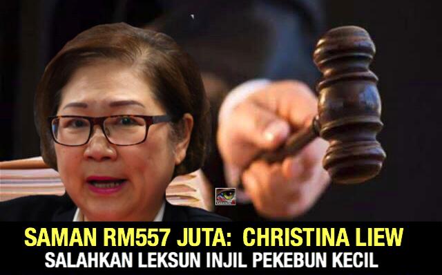 Saman RM557 juta: Christina Liew salahkan Leksun Injil Pekebun kecil