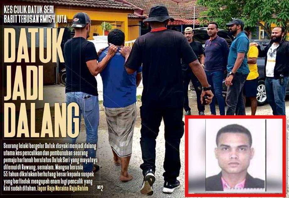 Kes bunuh 'Datuk Seri': Sheikh Ismail diburu,  7 ditangkap termasuk bekas calon PRU dalang culik 