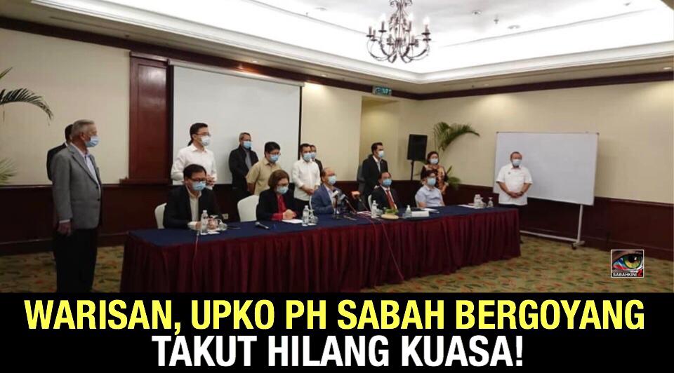 PH Kedah tumbang, Kerajaan Warisan UPKO PH Sabah bergoyang takut hilang kuasa!