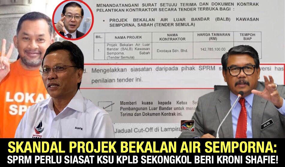Skandal Projek Bekalan Air Semporna: SPRM Perlu Siasat KSU KPLB sekongkol beri kroni Shafie!