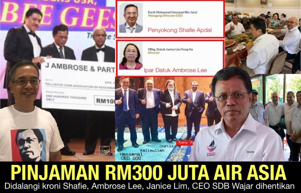 Pinjaman RM300 juta Air Asia didalangi kroni Shafie, Ambrose Lee, Janice Lim, CEO SDB wajar dihentikan!