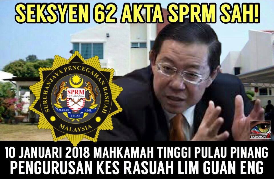 Seksyen 62 Akta SPRM Sah!10 Januari 2018 Mahkamah Tinggi Pulau Pinang