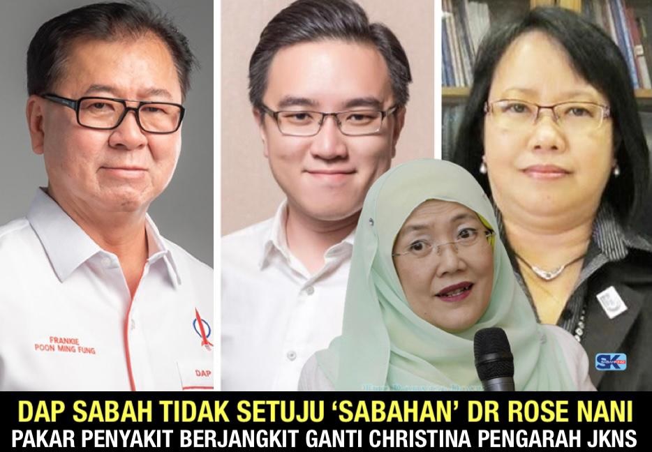 DAP Sabah tidak setuju ‘Sabahan’ Dr Rose Nani Pakar Penyakit Berjangkit ganti Christina Pengarah JKNS
