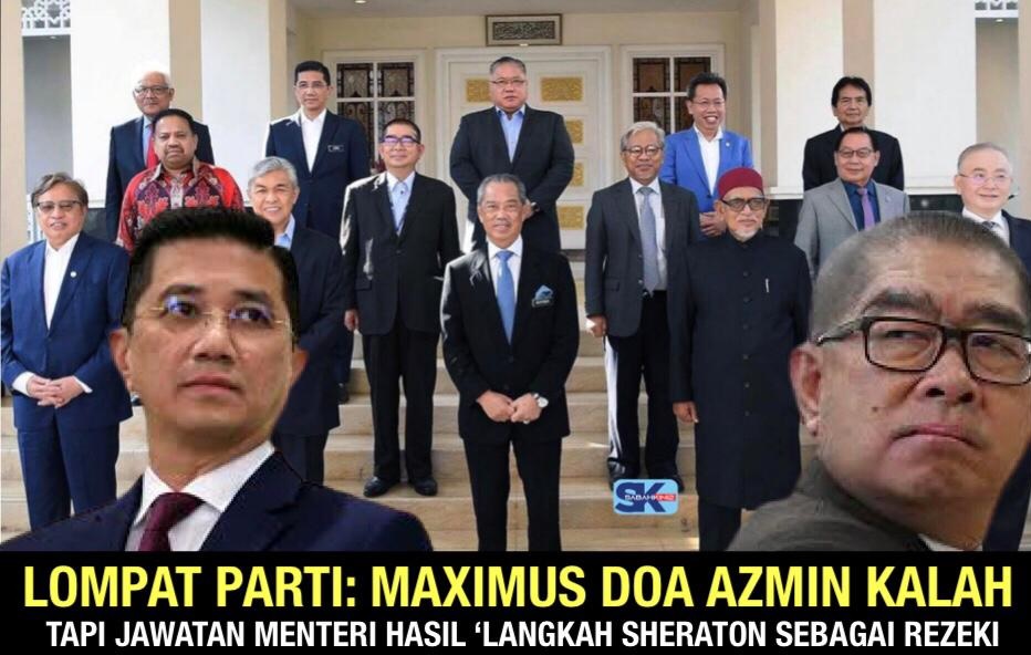 Lompat Parti: Maximus doa Azmin kalah mahkamah tapi jawatan menteri hasil 'Langkah Sheraton' sebagai rezeki?