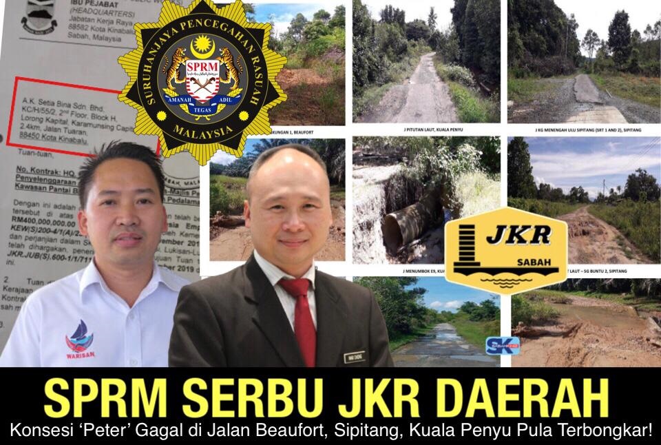 SPRM serbu JKR Daerah, Konsesi ‘Peter’  Gagal di Jalan Beaufort, Sipitang, Kuala Penyu pula terbongkar!