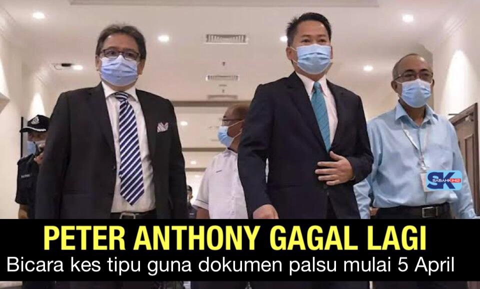 Peter Anthony Gagal pindah kes ke Mahkamah Sabah, Bicara kes dokumen palsu mulai 5 April