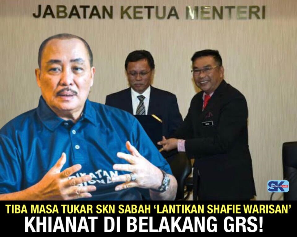 Sudah tiba masa PM, KM Sabah tukar SKN 'Lantikan Shafie Warisan' khianat di belakang GRS!