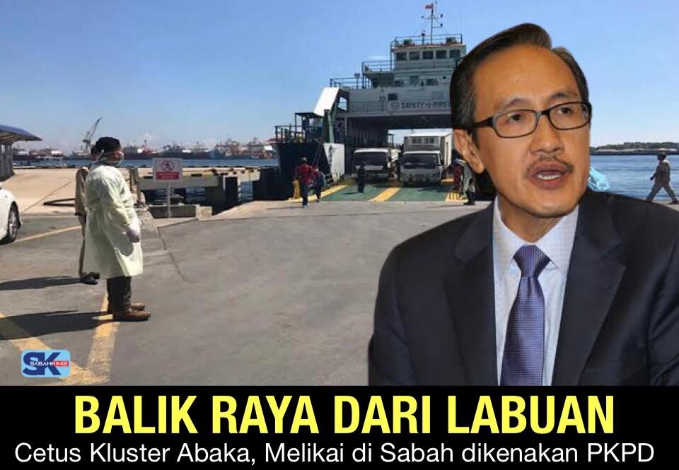 Balik Raya dari Labuan cetus Kluster Abaka dan Melikai  di Sabah dikenakan PKPD 
