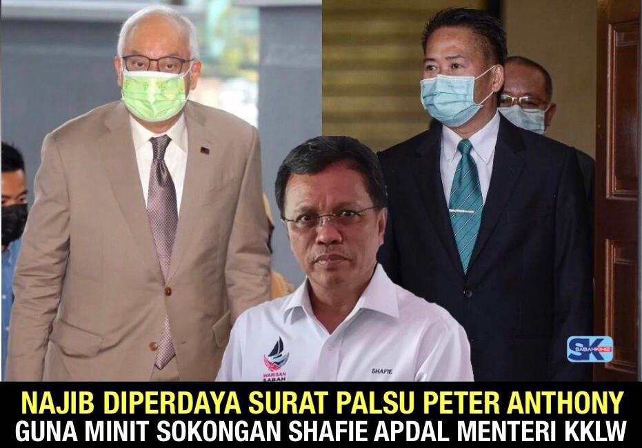 Najib sahkan diperdaya surat palsu Peter Anthony guna minit sokongan Shafie Apdal Menteri KKLW