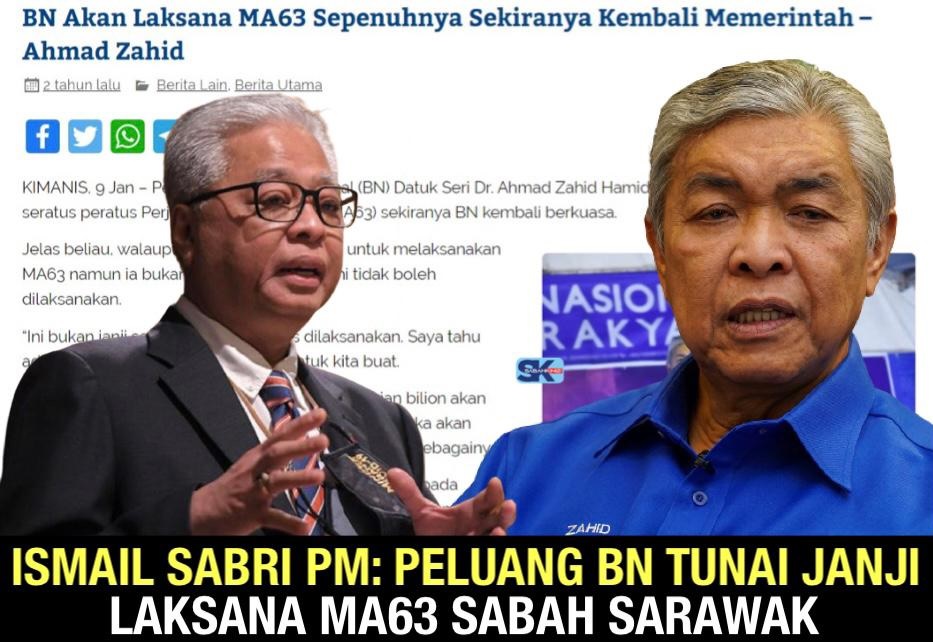 Ismail Sabri PM: Peluang BN tunai janji laksana MA63 Sabah, Sarawak