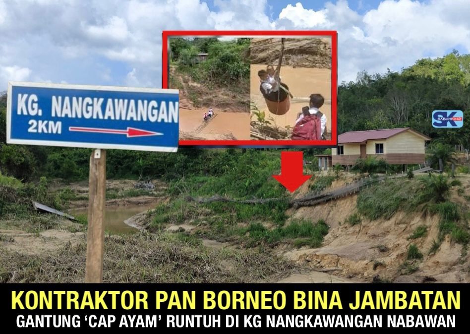 Kontraktor Pan Borneo bina jambatan gantung ‘cap ayam’ runtuh di Kg Nangkawangan Nabawan
