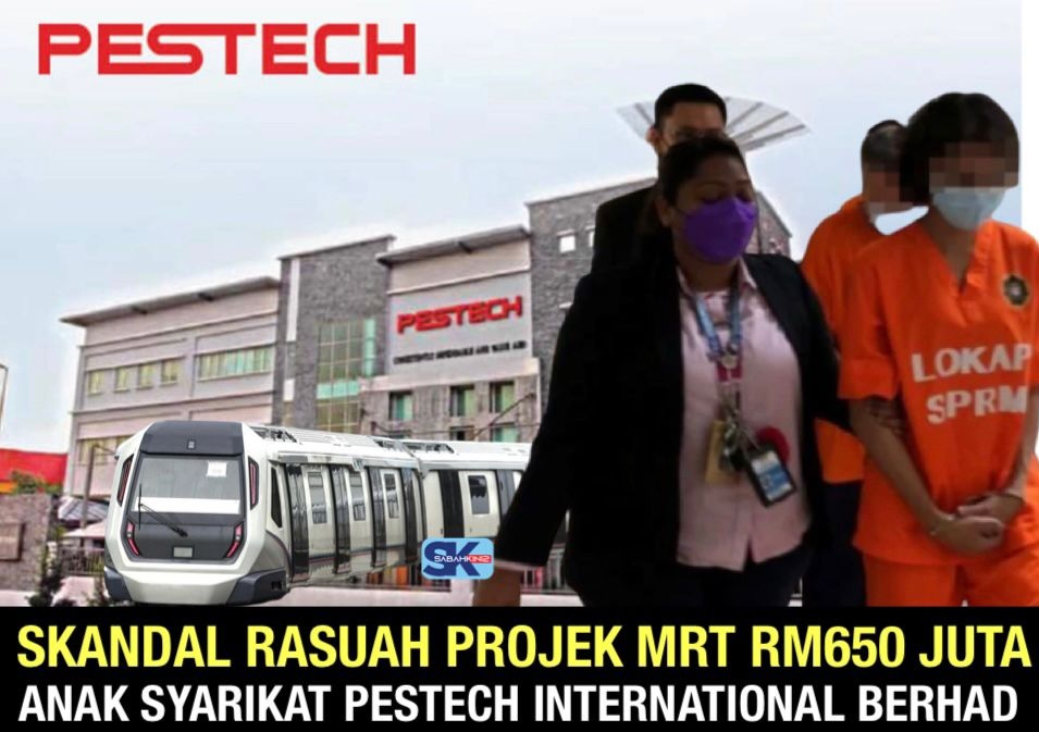Skandal rasuah Projek MRT RM650 juta anak Syarikat Pestech International Bhd tiada kaitan pegawai MRT Corp?