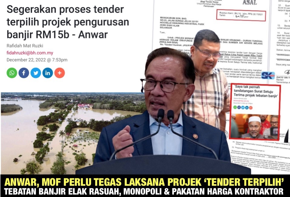 Anwar, MOF perlu tegas laksana projek ‘Tender terpilih’ tebatan banjir elak rasuah, monopoli dan pakatan harga kontraktor
