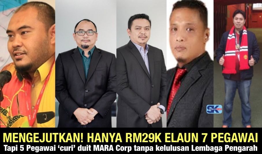 Mengejutkan! RM29 ribu elaun 7 pegawai tapi 5 Pegawai curi duit MARA Corp  tanpa kelulusan Lembaga Pengarah!