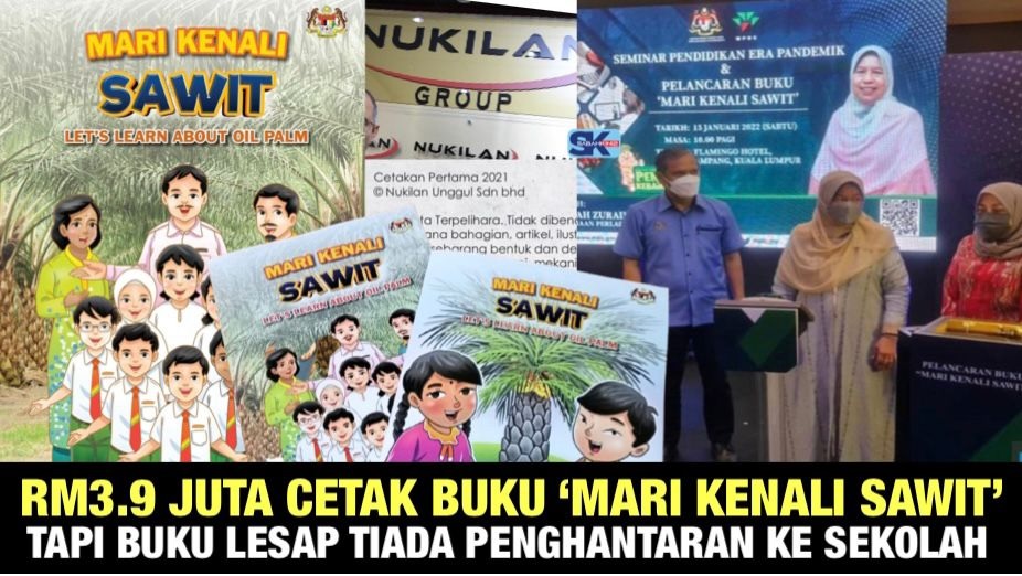RM3.9 Juta telah dibayar cetak buku ’Mari Kenali Sawit’, tapi buku lesap tiada penghantaran ke sekolah!