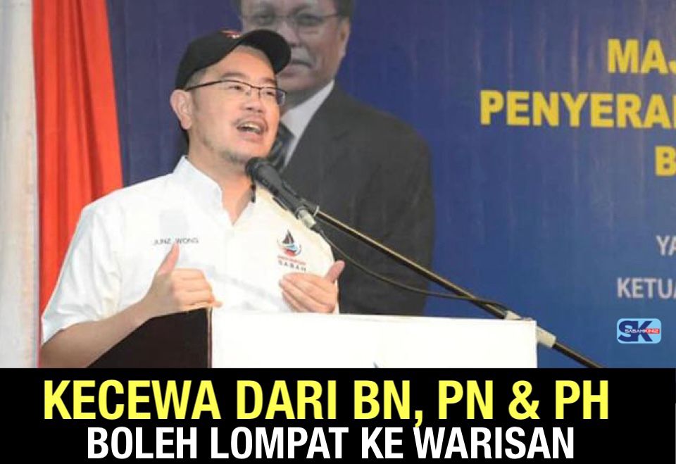 Junz Wong seru pemimpin kecewa dari BN, PN, PH lompat ke Warisan