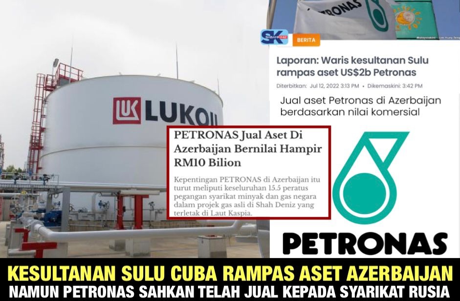 Kesultanan Sulu cuba rampas aset Azerbaijan, namun Petronas sahkan telah jual kepada syarikat Rusia