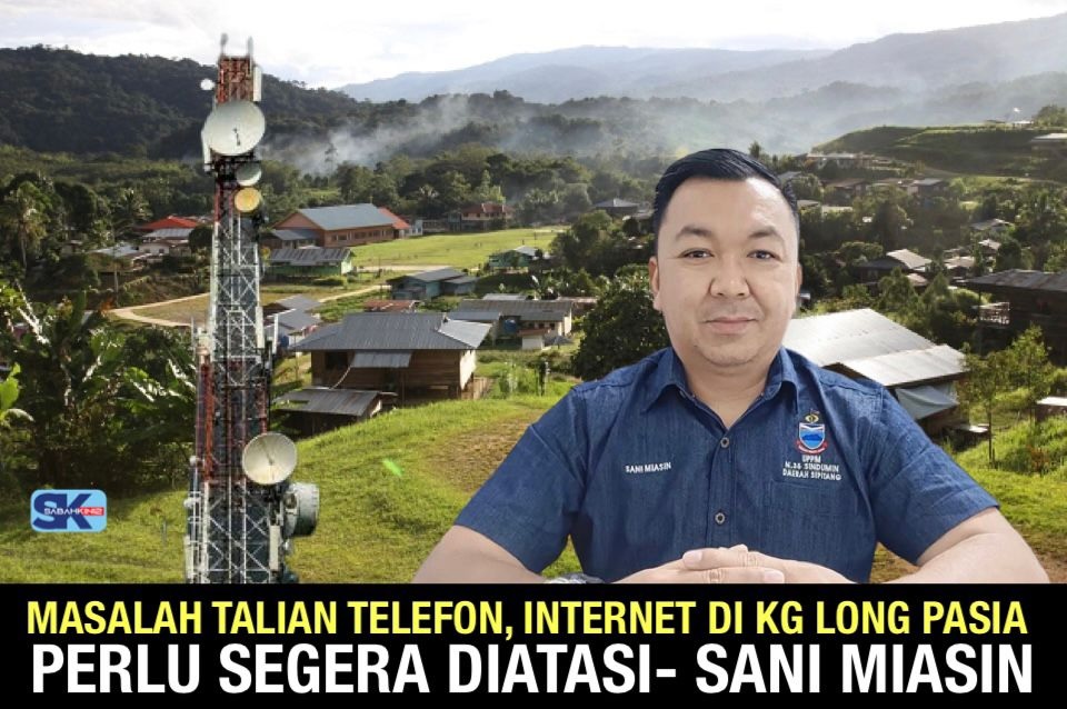 Masalah talian telefon, internet di Kampung Long Pasia perlu segera diatasi - Sani Miasin