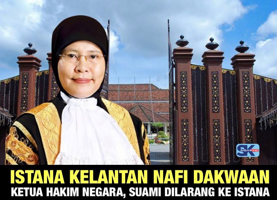 Istana Kelantan nafi dakwaan Ketua Hakim Negara, suami dilarang ke Istana