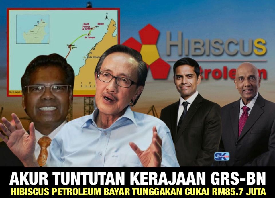 Akur tuntutan Kerajaan GRS-BN Hibiscus Petroleum bayar tunggakan cukai RM85.7 juta