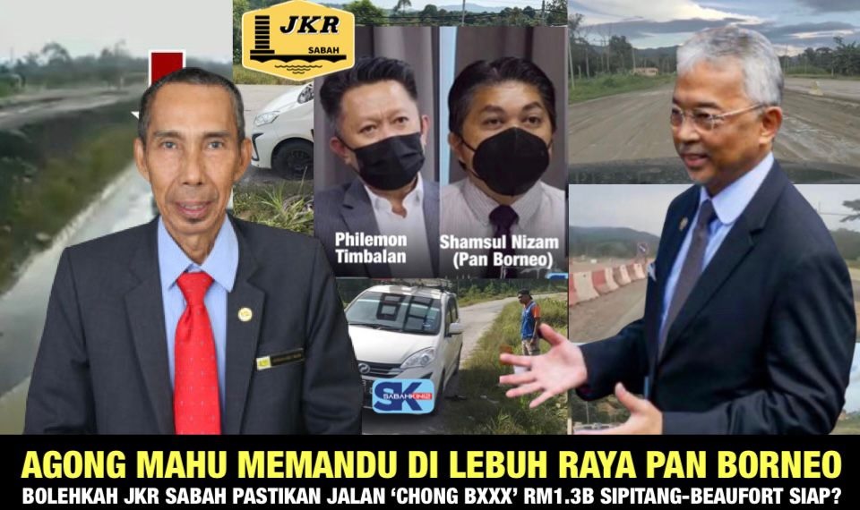 Agong mahu memandu di Lebuh Raya Pan Borneo, bolehkah JKR Sabah pastikan jalan 'Chong Babi' RM 1.3B Sipitang-Beaufort siap?