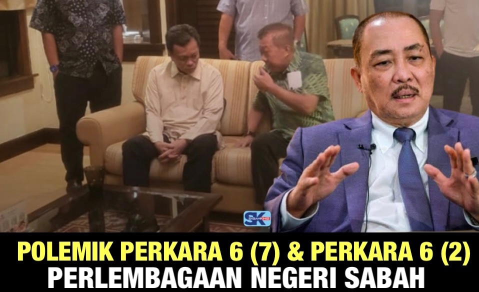 Isu Ketua Menteri: Polemik perkara 6 (7) dan Perkara 6(3)  Perlembagaan Negeri Sabah
