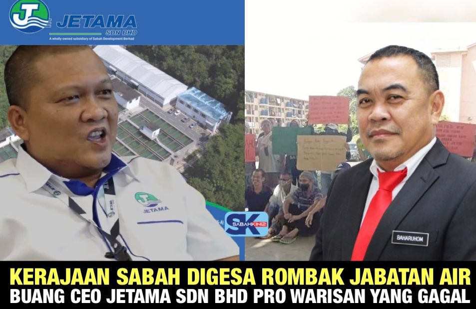 Kerajaan Sabah digesa rombak Jabatan Air, buang CEO Jetama Sdn Bhd Pro Warisan yang gagal