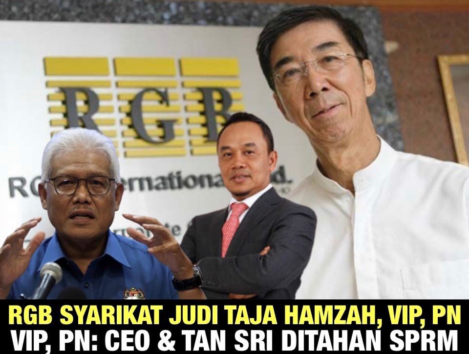 RGB International Bhd Syarikat Judi Taja Hamzah, VIP, PN: CEO dan Tan Sri di tahan SPRM?