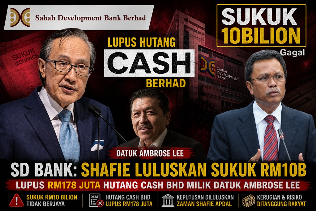 SD Bank: Terbongkar Shafie luluskan Sukuk RM10B, lupus RM178 juta hutang CASH Bhd milik Datuk Ambrose Lee, peminjam NPL diberi hutang baru!